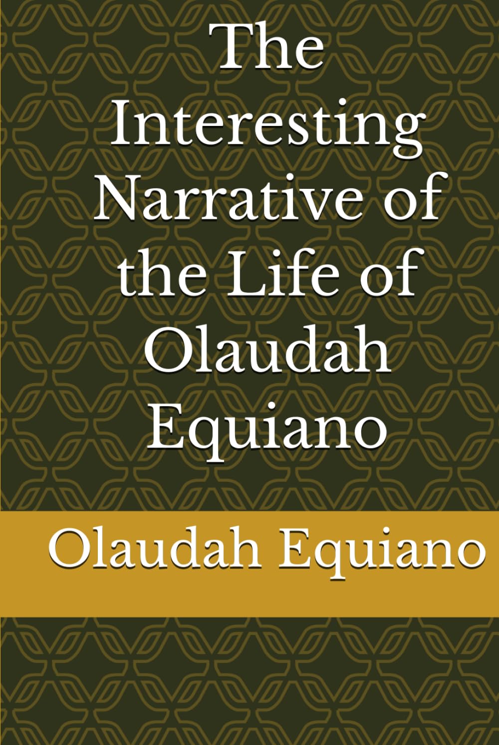 The Interesting Narrative of the Life of Olaudah Equiano