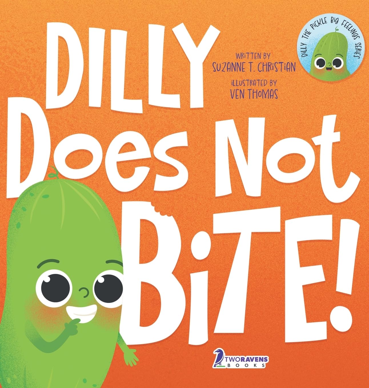 Dilly Does Not Bite!: A Read-Aloud Toddler Guide About Biting (Ages 2-4) (Dilly the Pickle: Big Feelings)