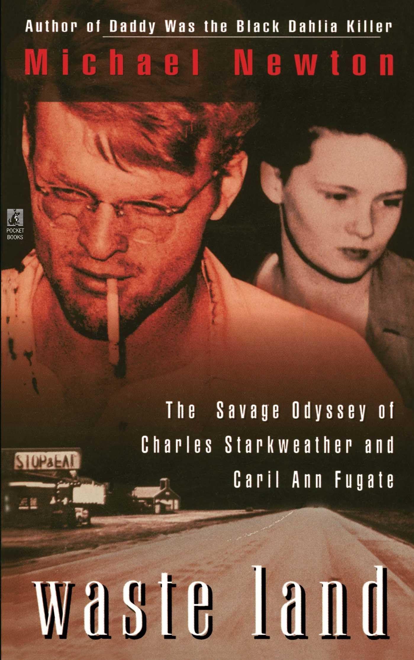 Waste Land: The Savage Odyssey Of Charles Starkweather And Caril Ann Fugate