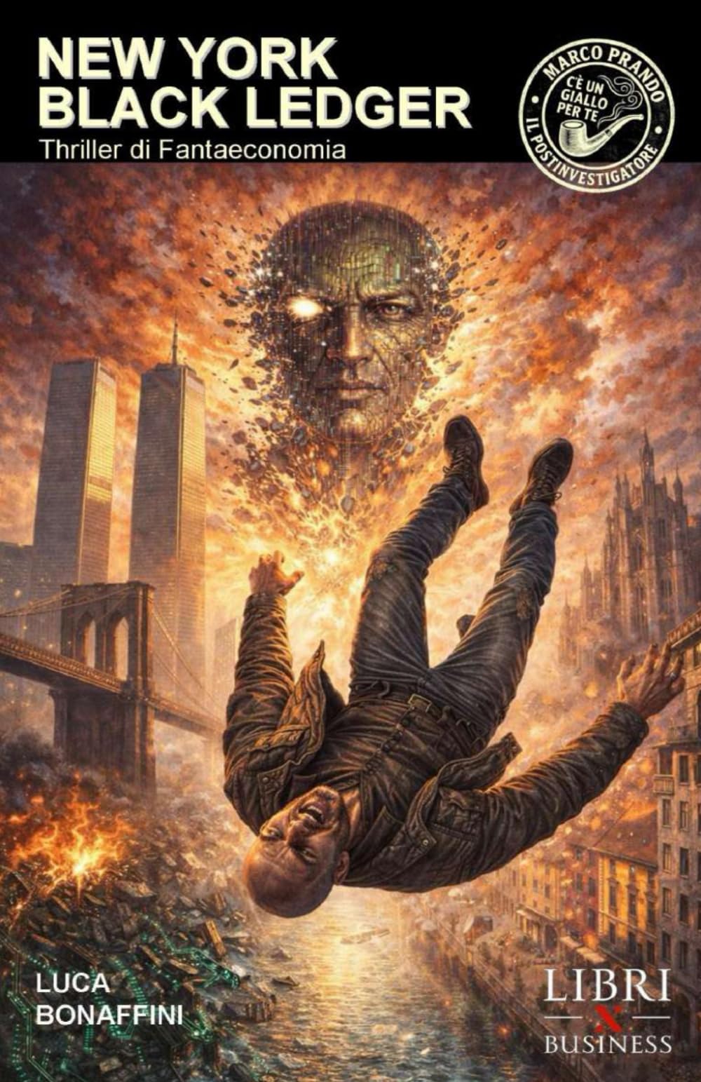NEW YORK BLACK LEDGER: Thriller di Fantaeconomia (Marco Prando il Postinvestigatore)