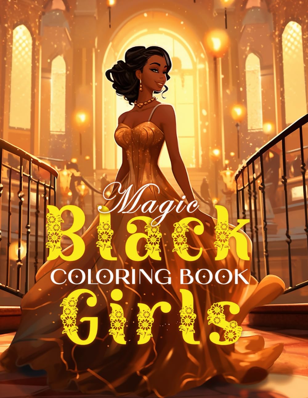 Magic Black Girls Coloring Book: 48 Black Girl Magic Images Filled With Joy, Creativity, and Enchantment
