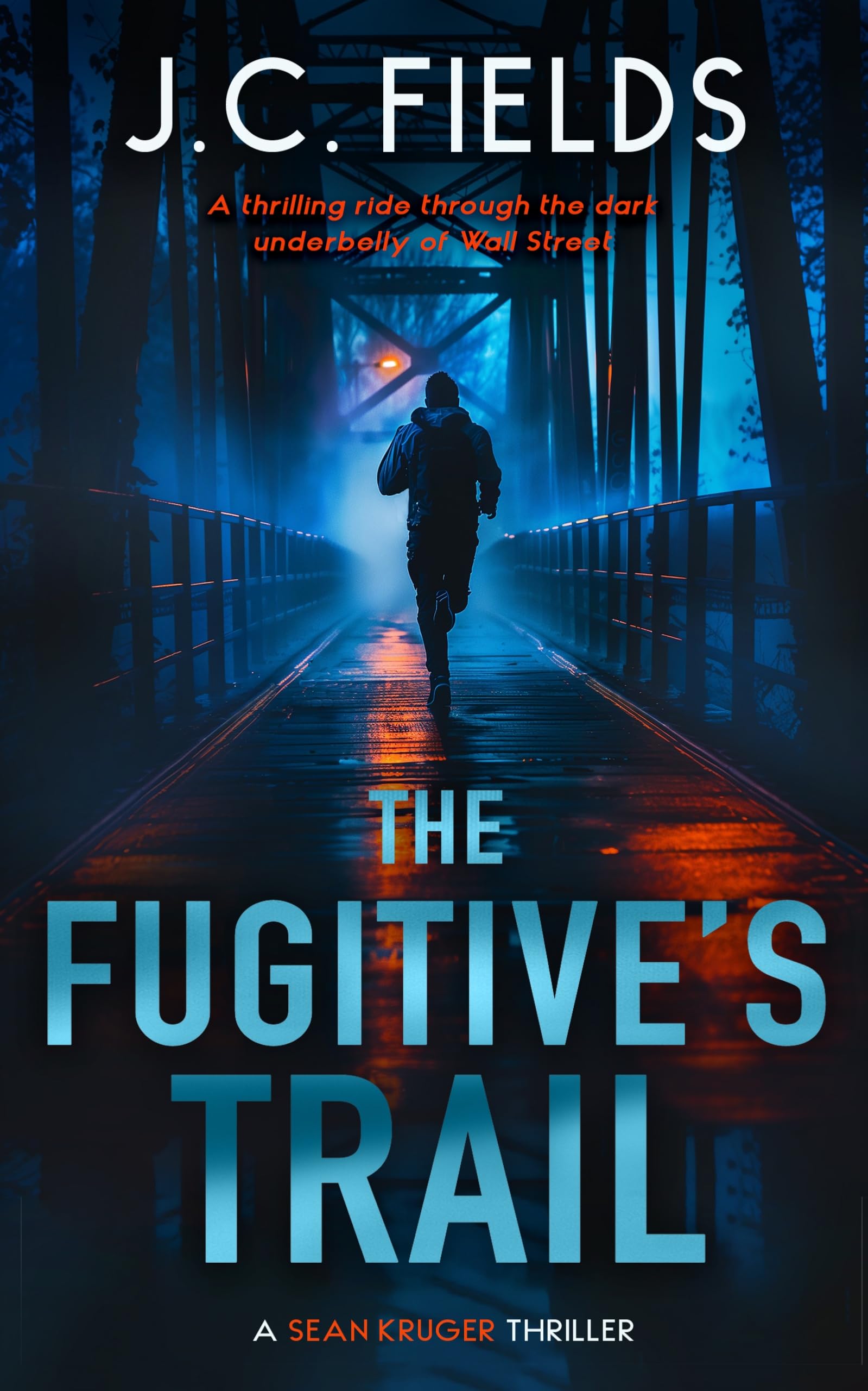 The Fugitive's Trail: An FBI Mystery Thriller: 1 (The Sean Kruger Series)