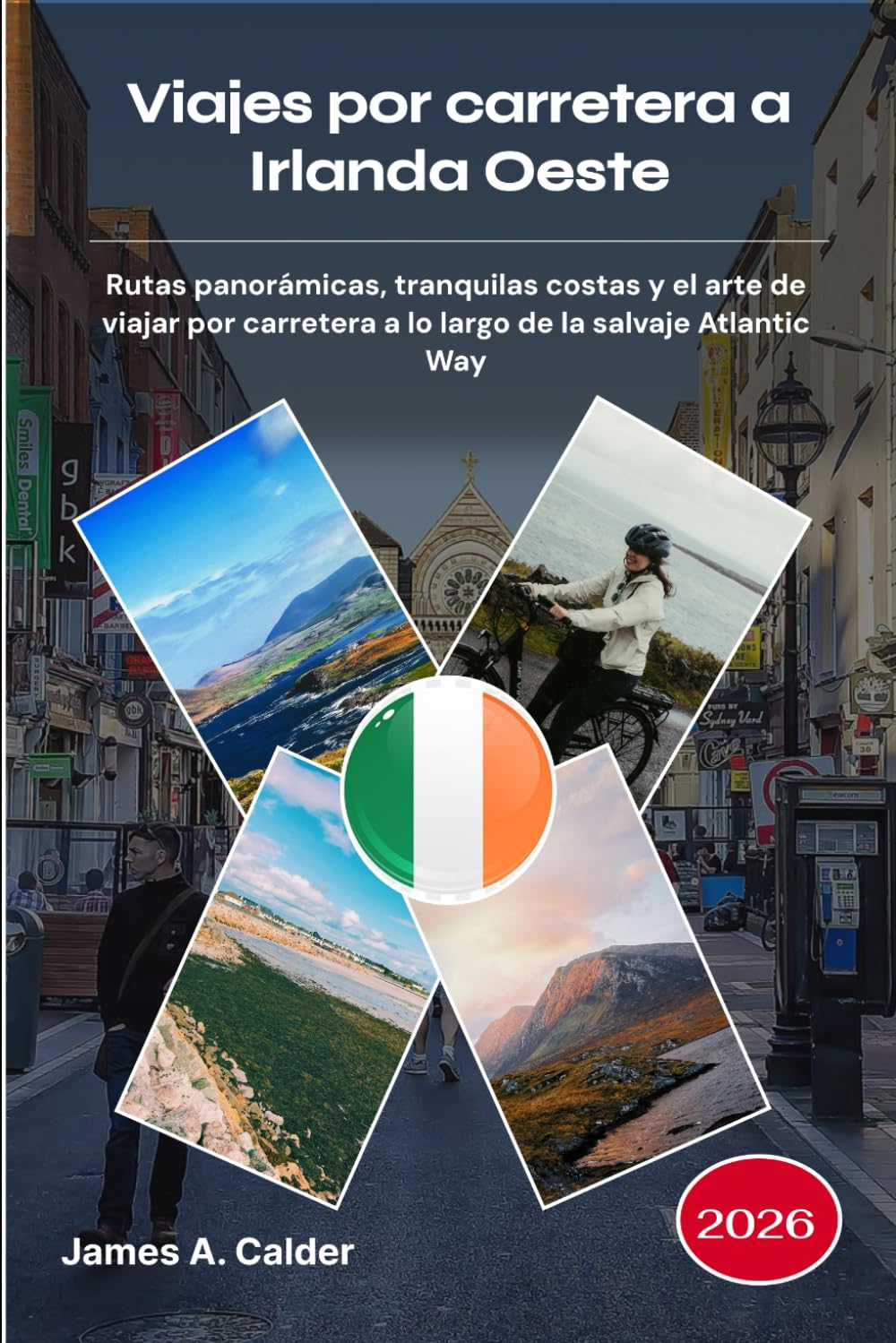 Viajes por carretera a Irlanda Oeste 2026: Rutas panorámicas, tranquilas costas y el arte de viajar por carretera a lo largo de la salvaje Atlantic Way
