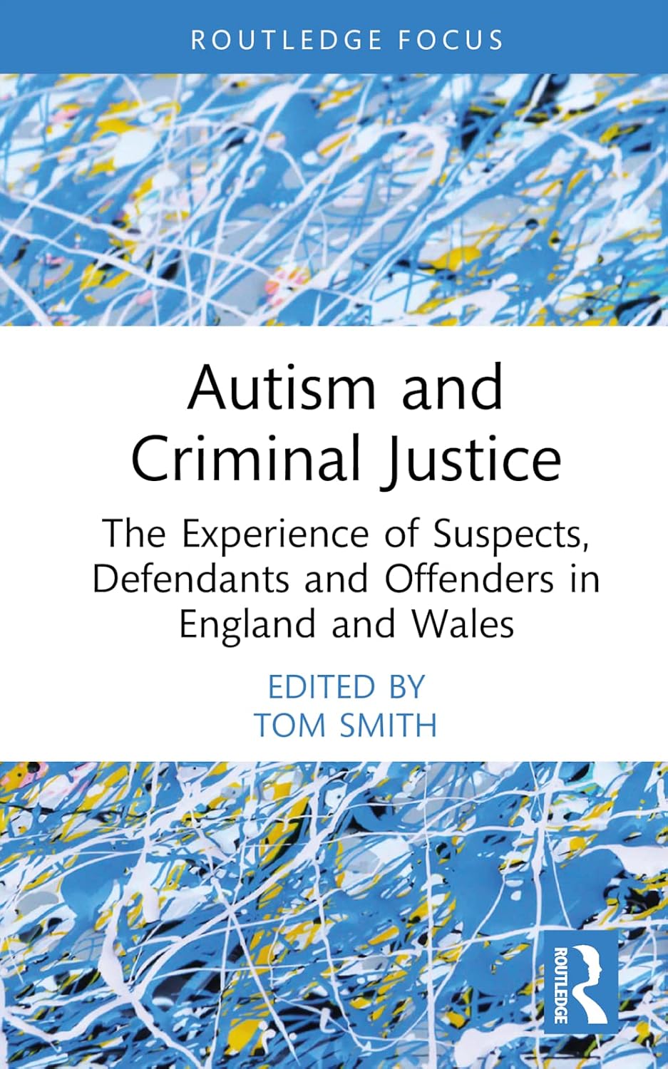Autism and Criminal Justice (Routledge Contemporary Issues in Criminal Justice and Procedure)
