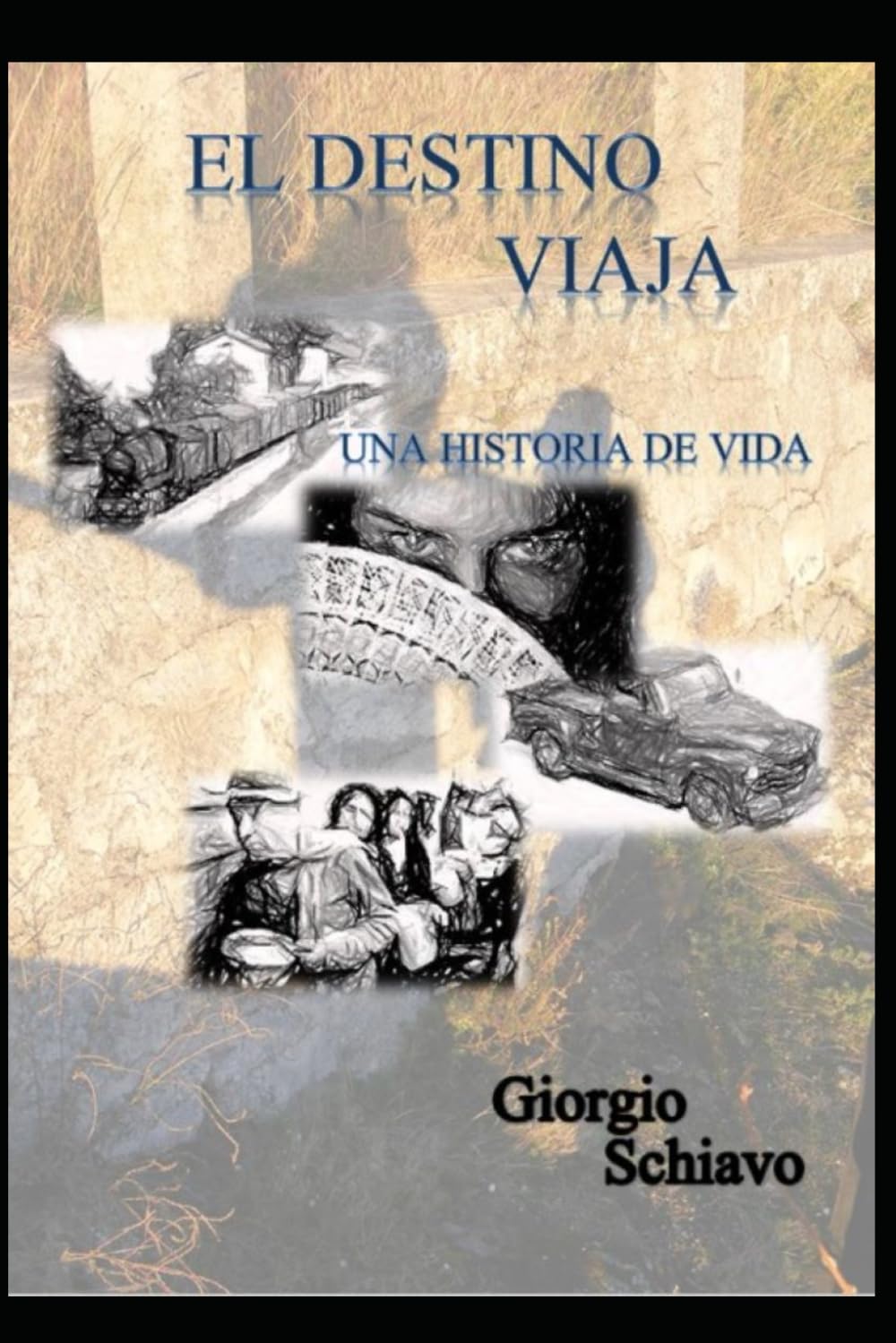 Viajes del Destino: UNA HISTORIA DE VIDA