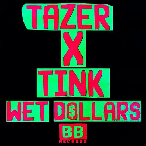 Wet Dollars Explicit By Tazer X Tink On Amazon Music Amazon Co Uk