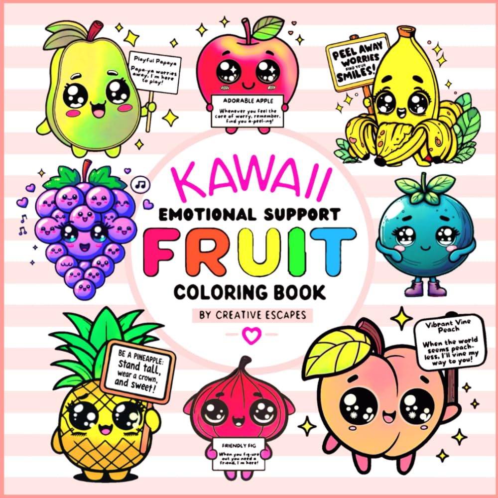 Emotional Support Fruit: Coloring Book for All Ages, Bold and Simple, Large and Cheerful Designs for Calmness Featuring a Variety of Kawaii Characters