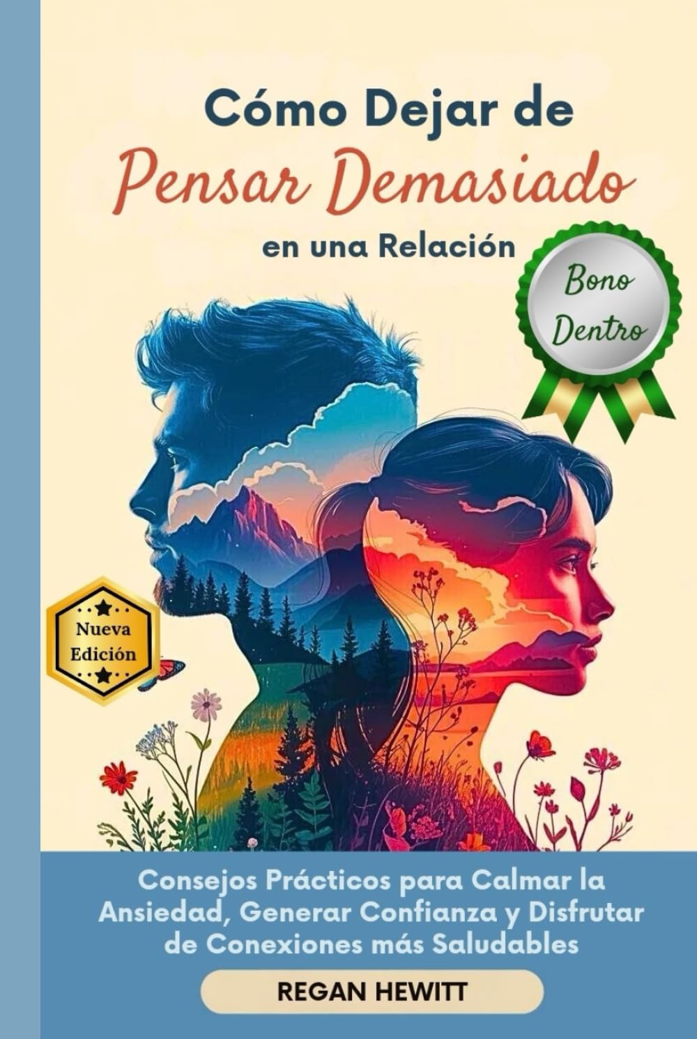 Cómo Dejar de Pensar Demasiado en una Relación: Consejos Prácticos para Calmar la Ansiedad, Generar Confianza y Disfrutar de Conexiones más Saludables