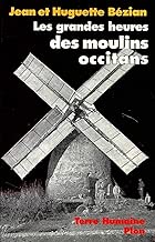 Download Les Grandes Heures des moulins occitans PDF