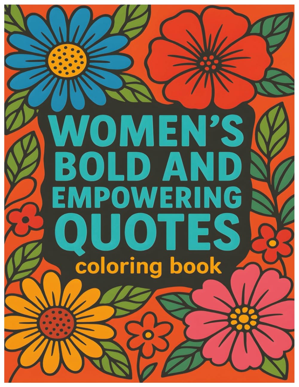WOMEN’S BOLD & EMPOWERING QUOTES COLORING BOOK