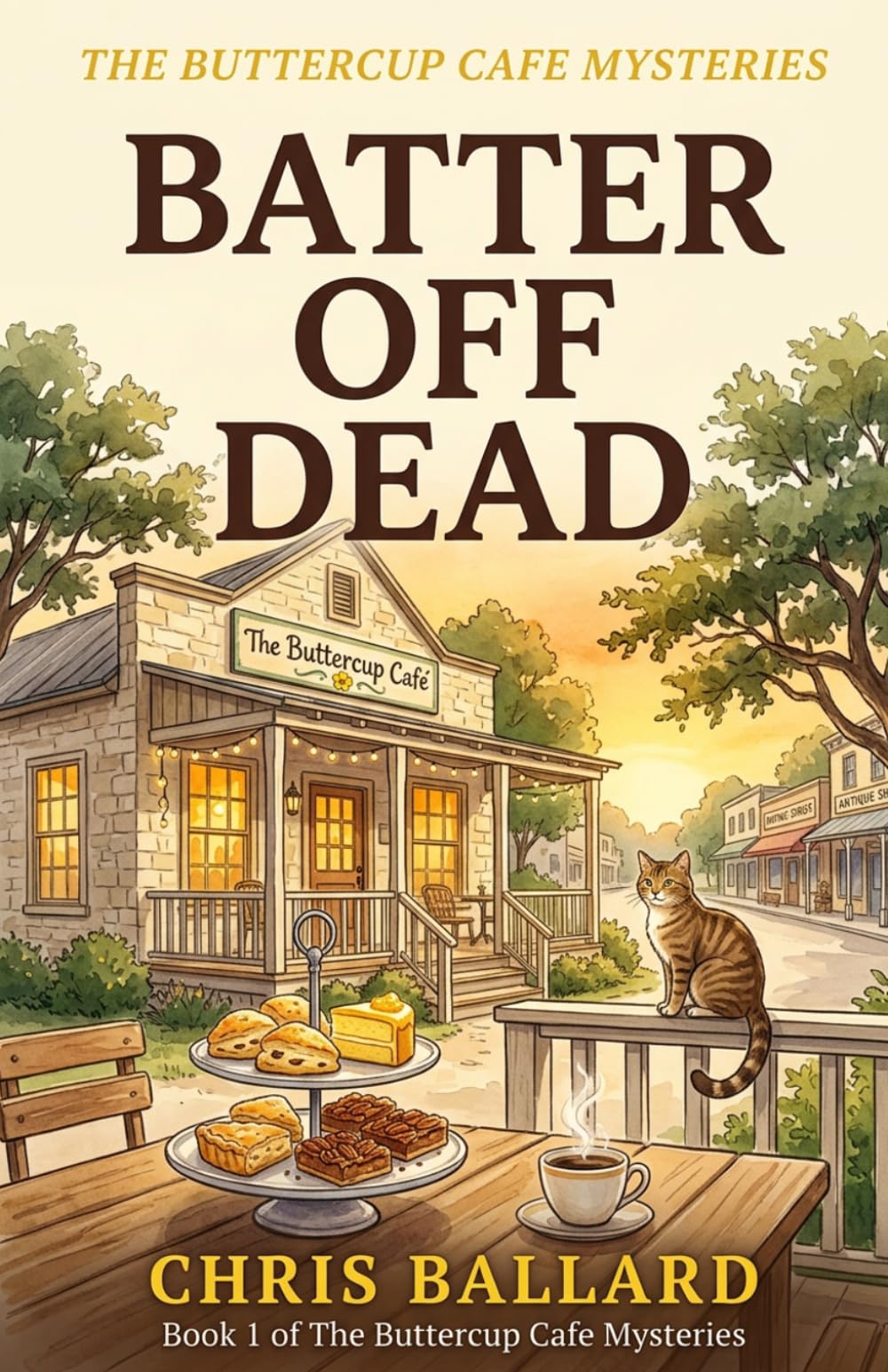 Batter Off Dead: A Culinary Cozy Mystery with Recipes