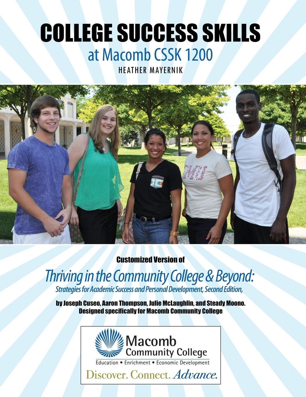 College Success Skills at Macomb CSSK 1200: Customized Version of Thriving in the Community College AND Beyond: Strategies for Academic Success and ... Development, Second Edition, by Joseph Cuseo