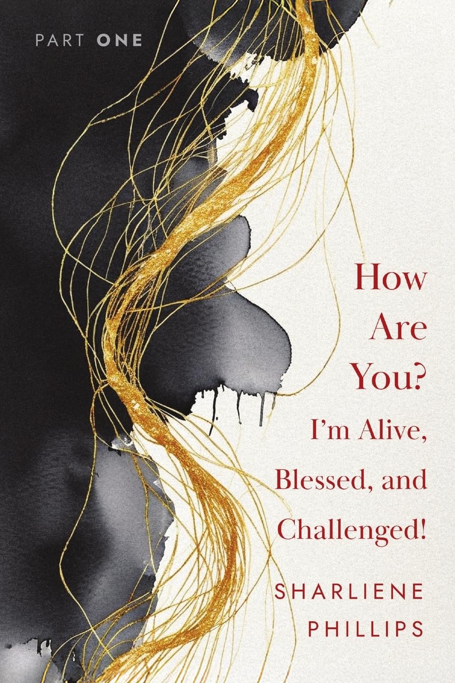 How Are You? I'm Alive, Blessed, And Challenged!: 1