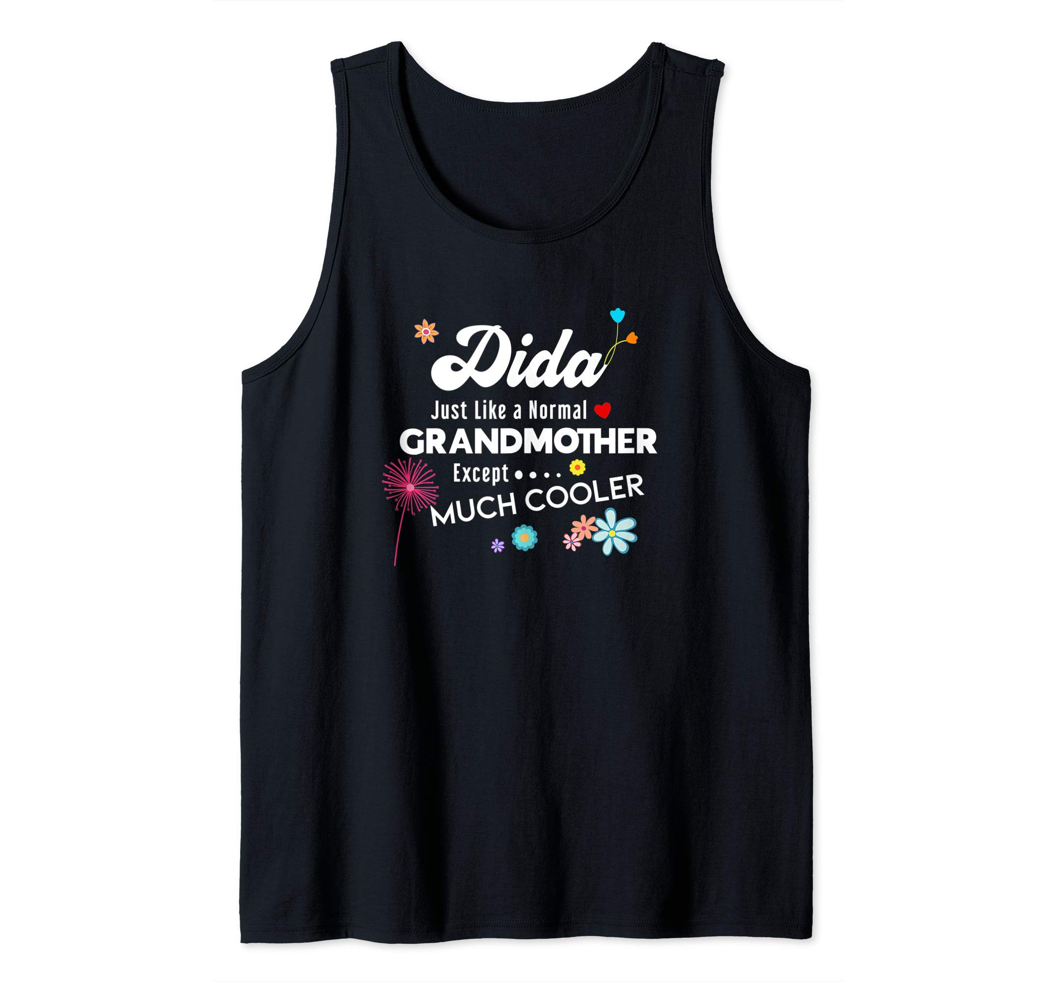 Dida Just Like Grandma Except Much Cooler Tank Top