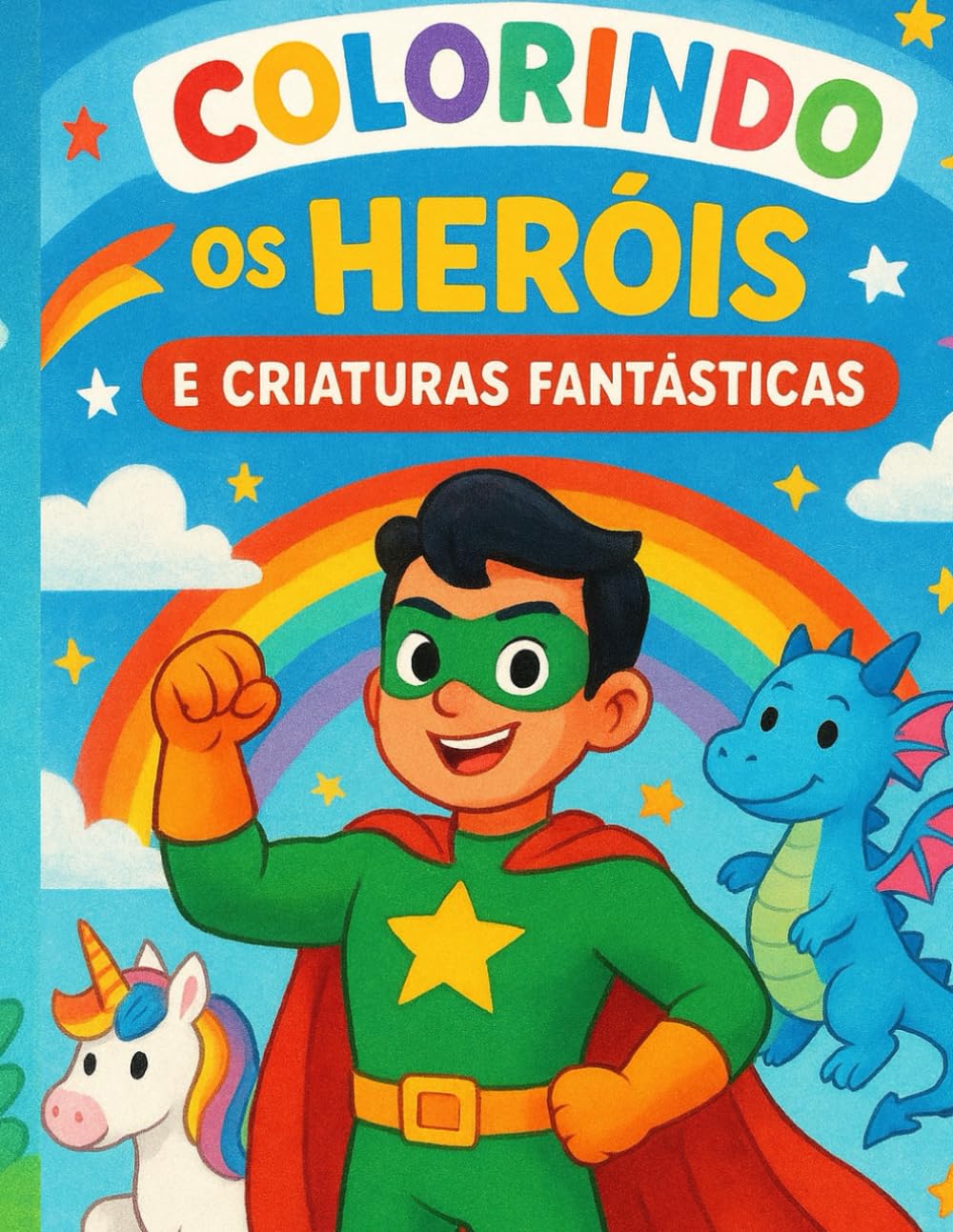 Colorindo os Heróis e Criaturas Fantásticas (Contos Infantil)