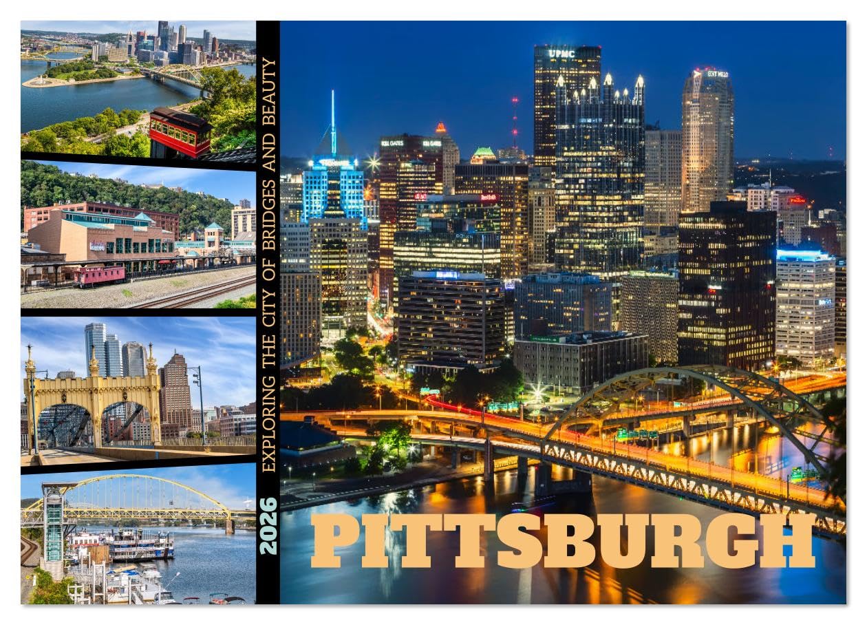 PITTSBURGH Exploring the city of bridges and beauty (Monthly Wall Calendar 2026 11.7" x 16.5" (open)), CALVENDO 14 Month Calendar