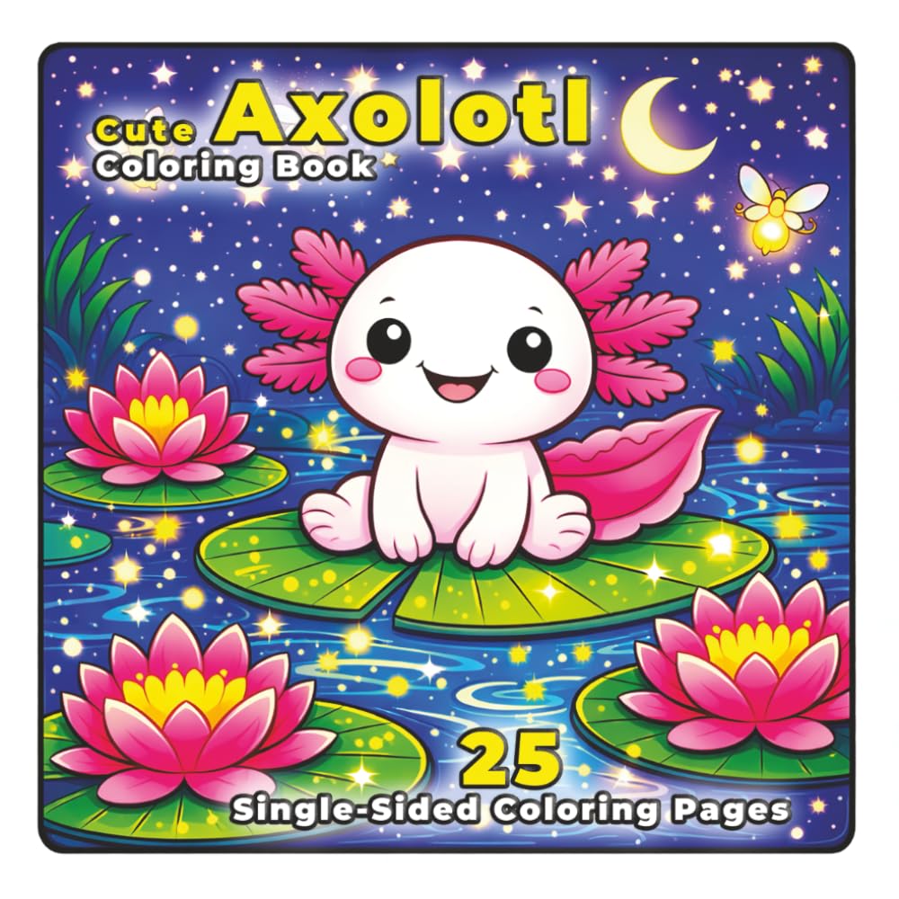 Cute Axolotl Coloring Book for Kids Ages 3-8: Fun and Easy Axolotl Adventures with Kawaii Adorable Animals, Ocean Animals, Cute Fantasy Scenes, ... Fun and Relaxing Coloring Pages for Kids