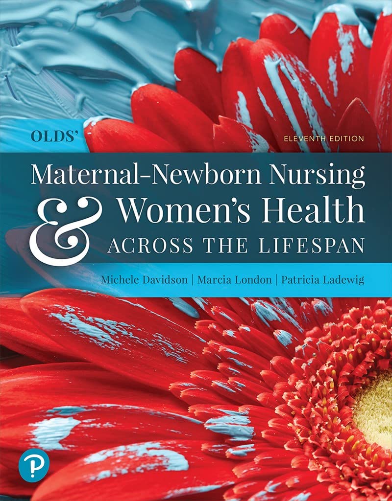 Olds' Maternal-Newborn Nursing & Women's Health Across the Lifespan