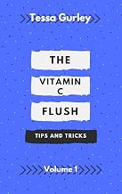 The Vitamin C Flush: Tips and Tricks