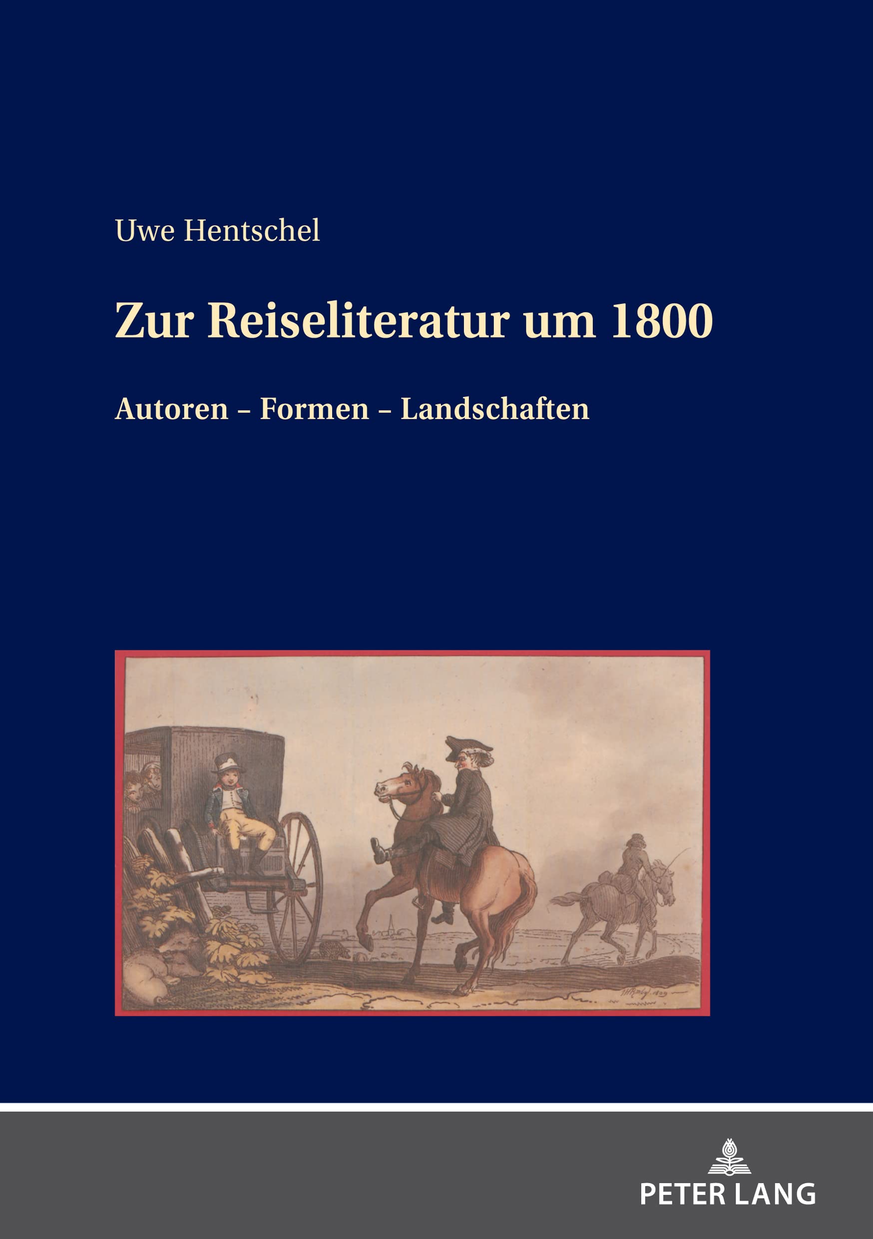 Zur Reiseliteratur um 1800: Autoren – Formen – Landschaften (German Edition)