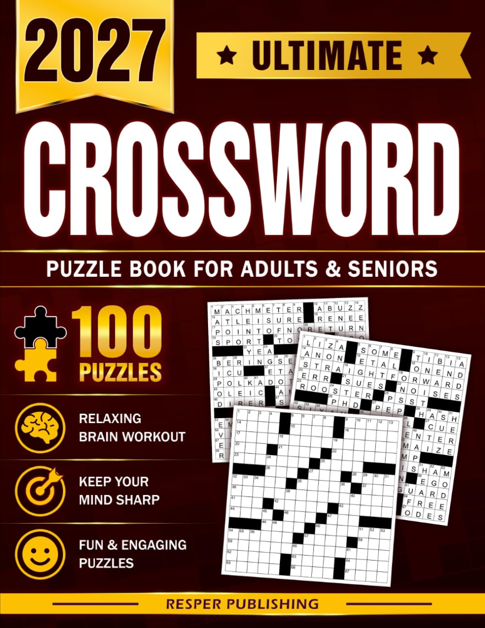 Ultimate Crossword Puzzle Book For Adults and Seniors with 100 Puzzles: The Ultimate Crossword Challenge to Keep Your Mind Sharp and Entertained