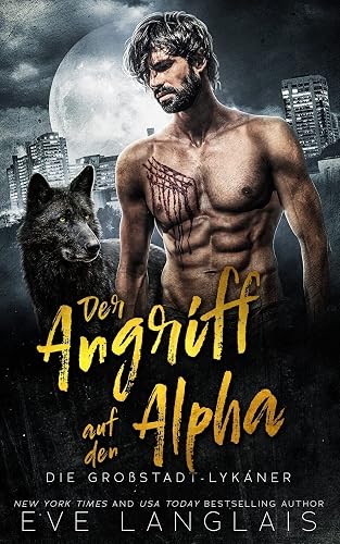 Der Angriff auf den Alpha (Die Großstadt-Lykaner, Band 1)