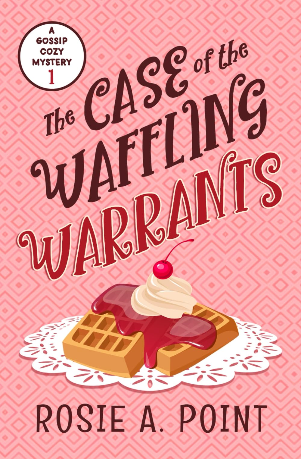 The Case of the Waffling Warrants (A Gossip Cozy Mystery)