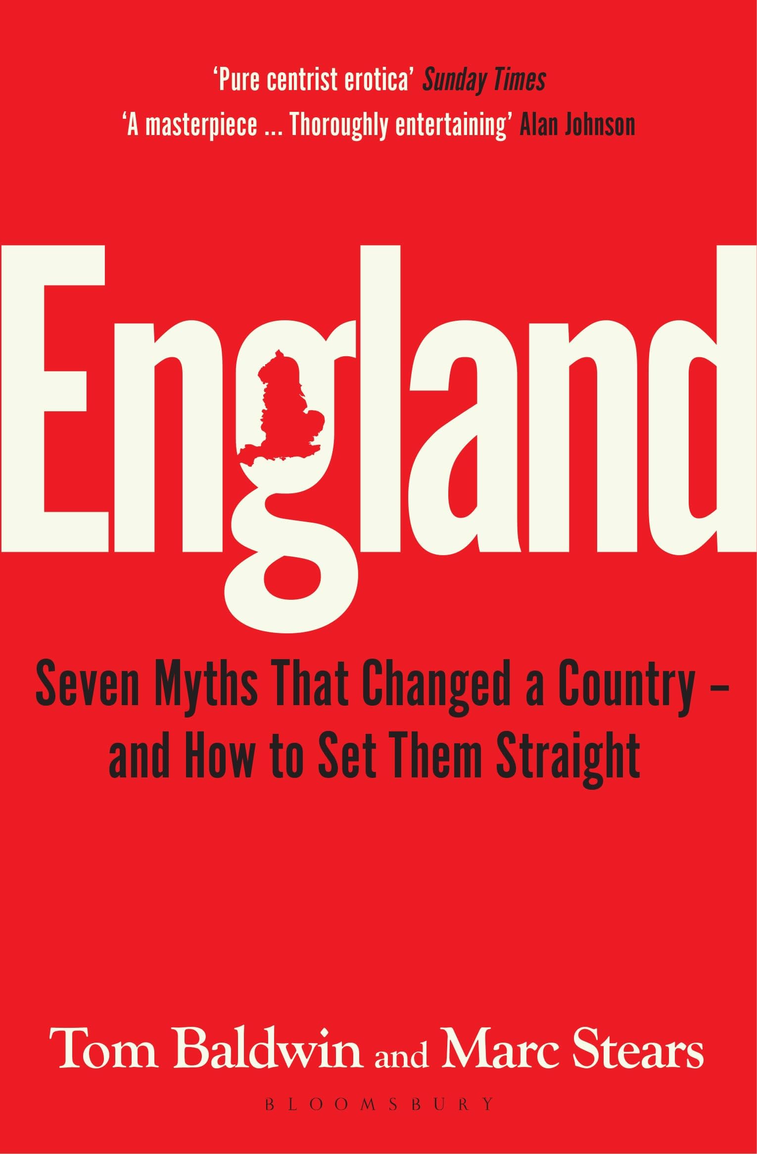 England : Seven Myths That Changed a Country  and How to Set Them Straight
