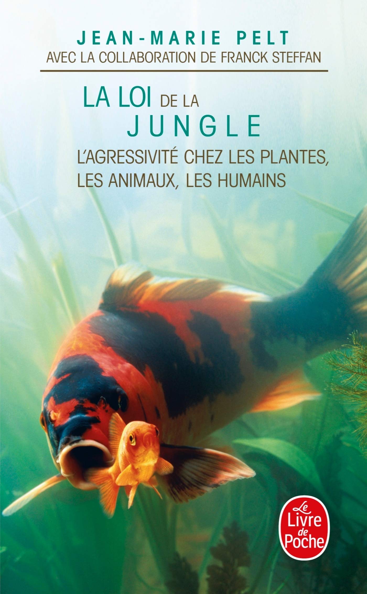 La Loi De LA Jungle: L'agressivité chez les plantes, les animaux , les humains (Ldp Litterature)