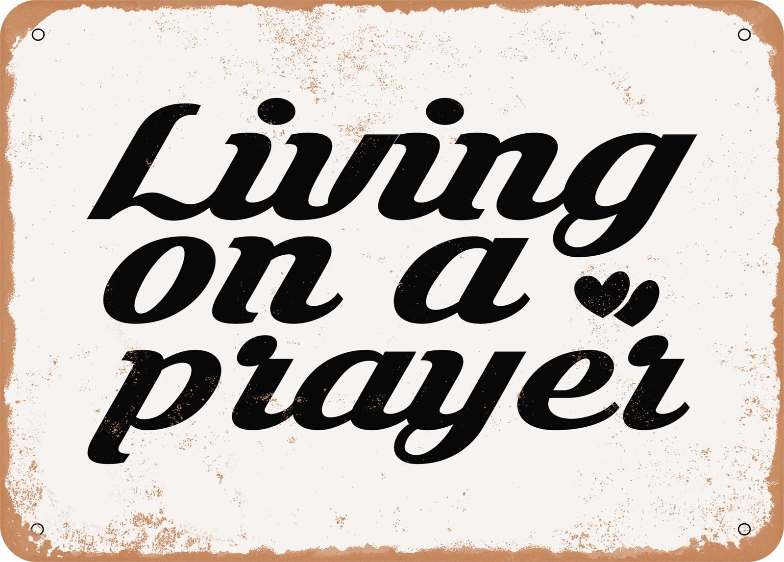 Miaomansenstore Metal Sign - Living On A Prayer - 2 - Vintage Rusty Look Sign Home Decor