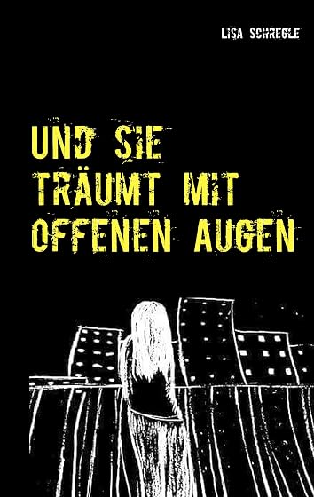 Und sie träumt mit offenen Augen