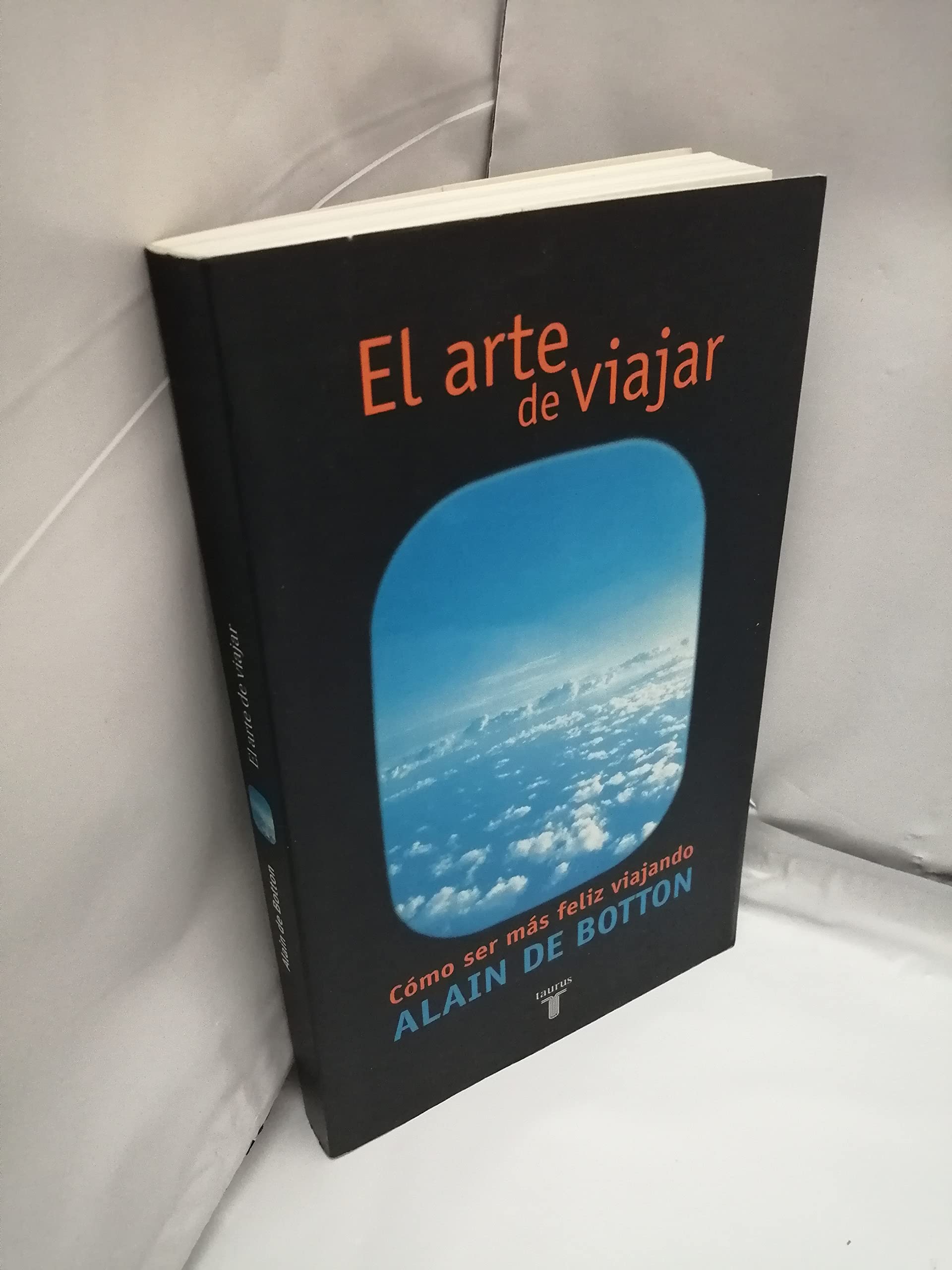 EL ARTE DE VIAJAR. COMO SER MAS FELEZ VIAJANDO (PENSAMIENTO)