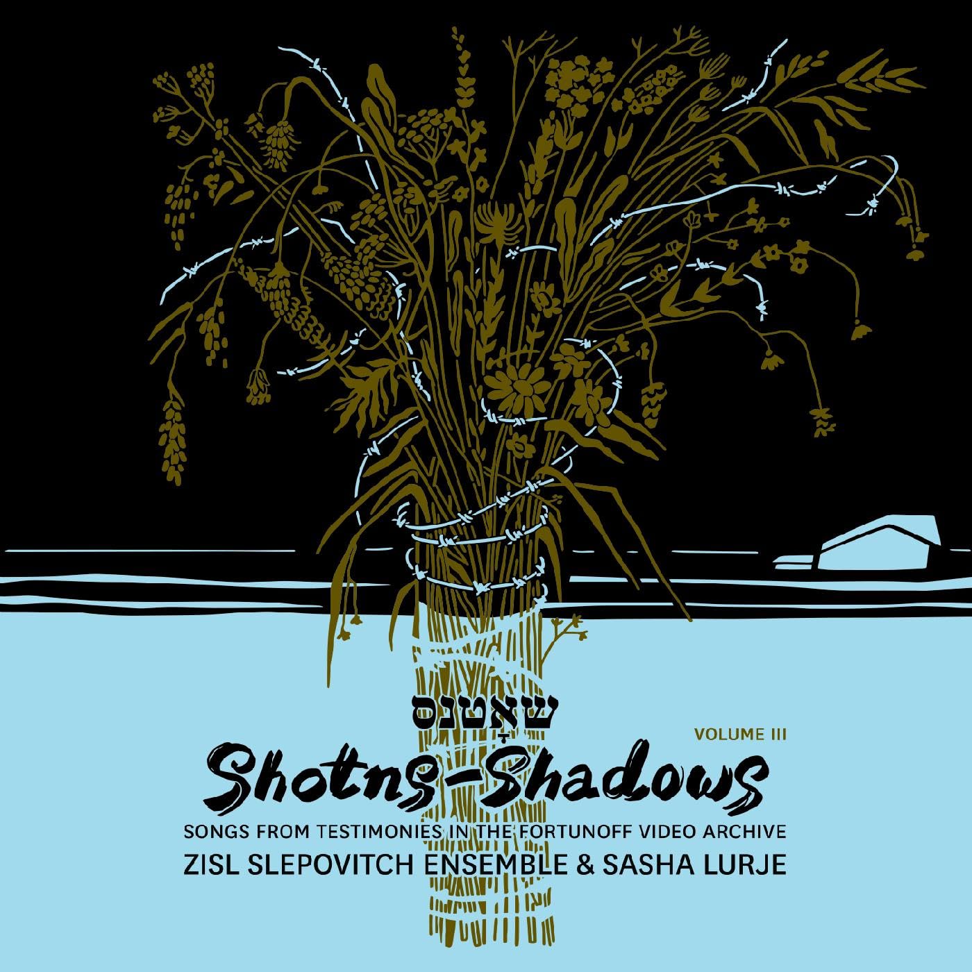 Shotns-shadows: Songs from Testimonies in the Fortunoff Video Archive