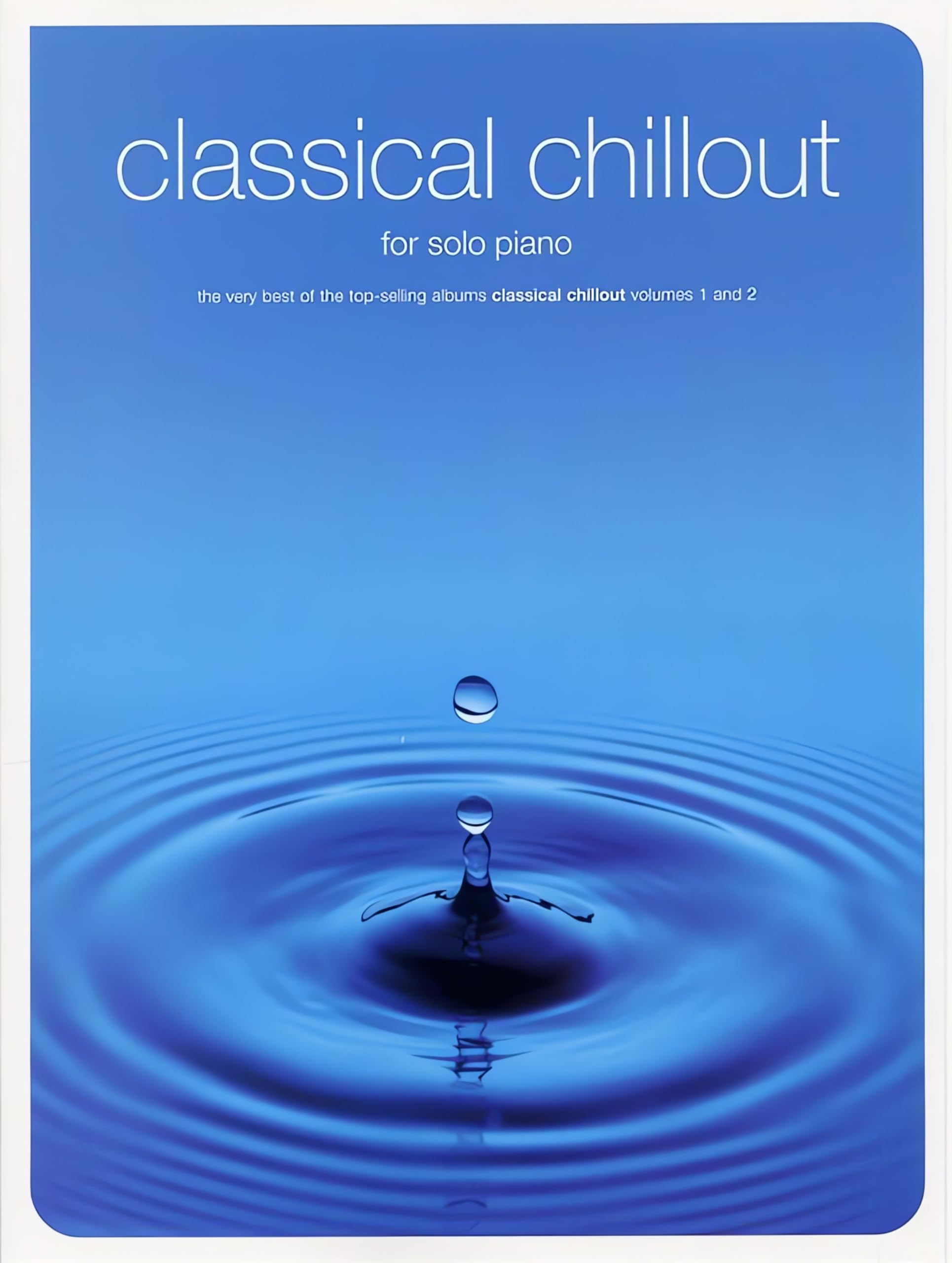 Classical Chillout Solo Piano: Piano Solo