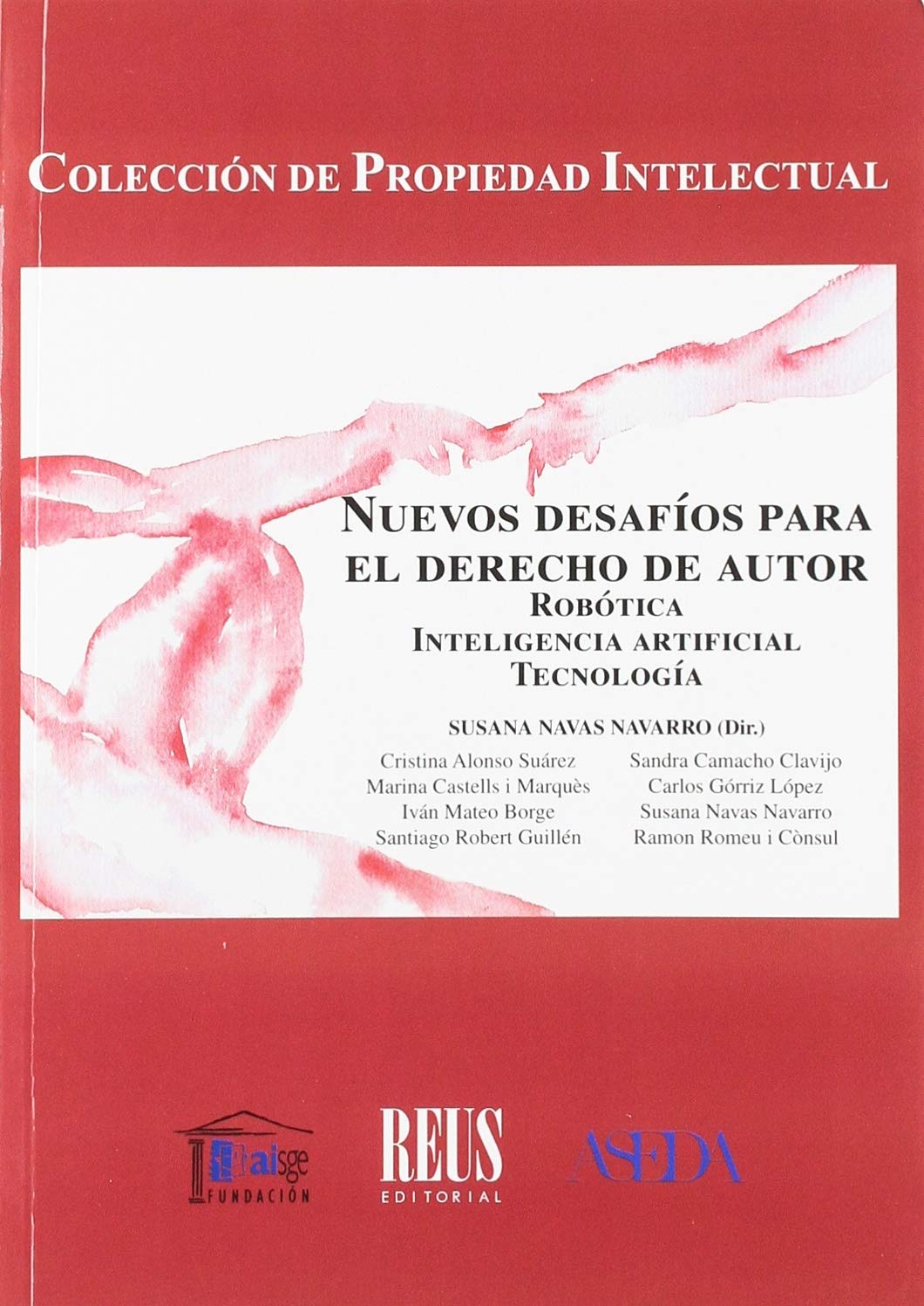 Nuevos desafíos para el derecho de autor: Robótica, inteligencia artificial, tecnología (Propiedad intelectual)