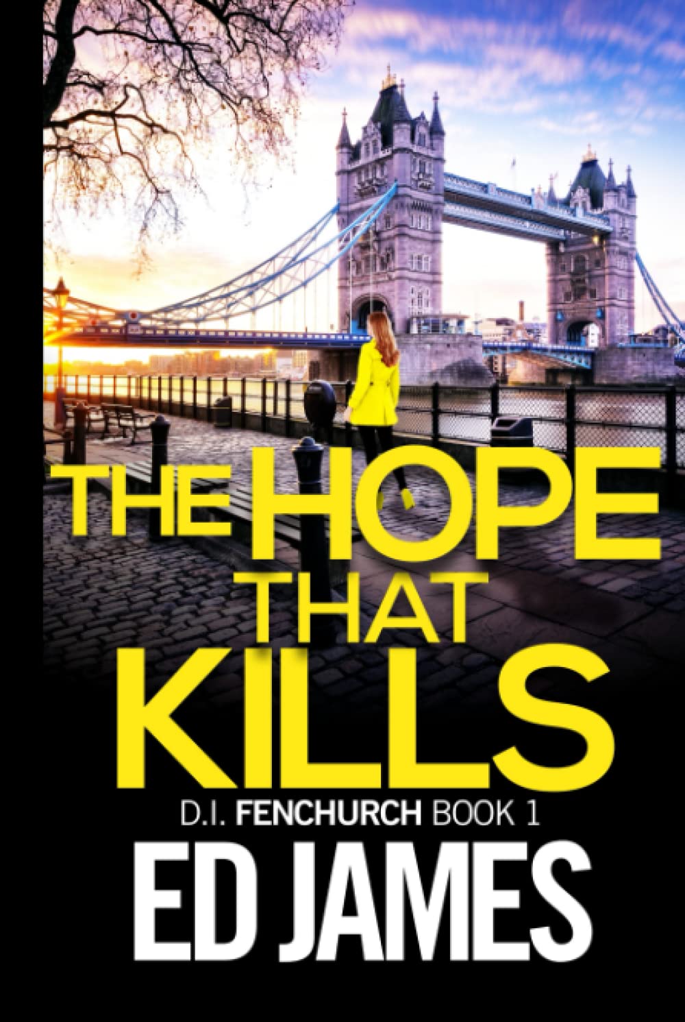 The Hope That Kills (DI Fenchurch East London Crime Thrillers)
