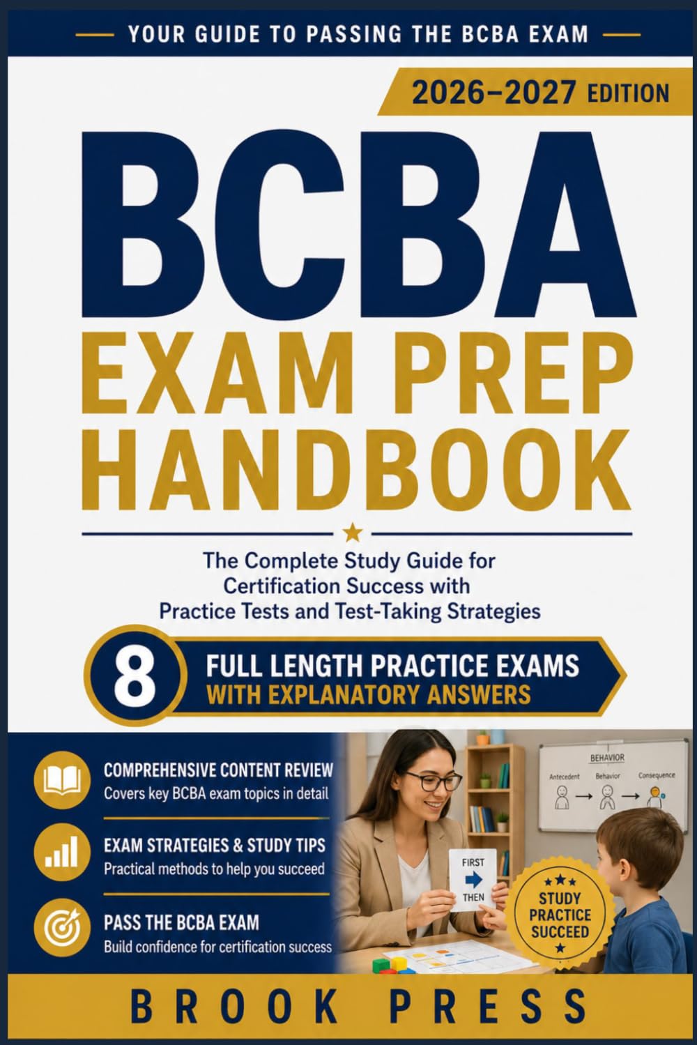 BCBA EXAM PREP HANDBOOK: The Complete Study Guide for Certification Success with Practice Tests and Test-Taking Strategies