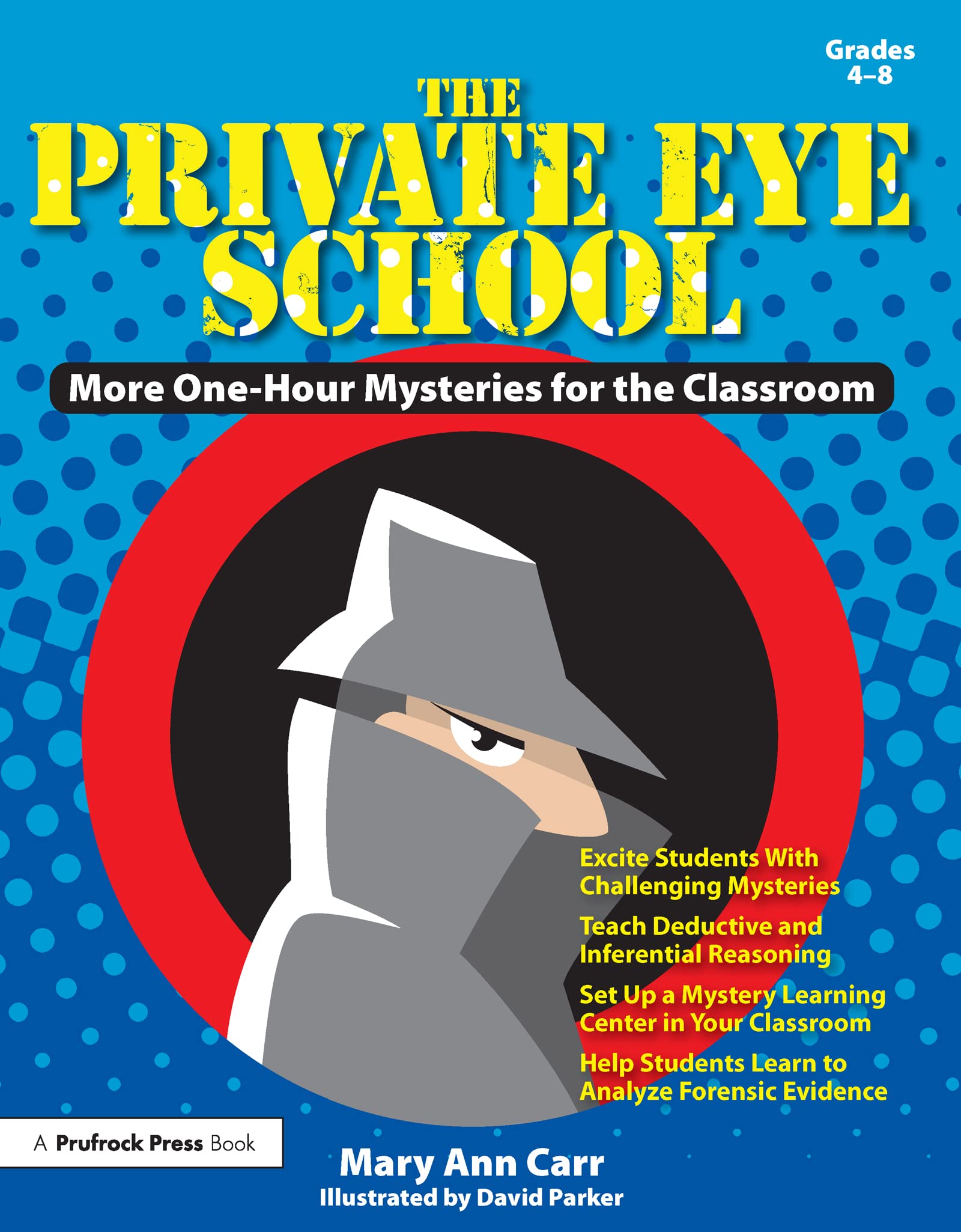 The Private Eye School: More One-Hour Mysteries (Grades 4-8)