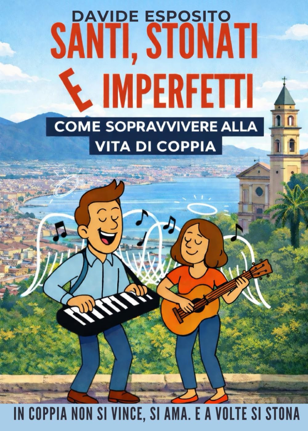 Santi, Stonati e Imperfetti: Come sopravvivere alla vita di coppia