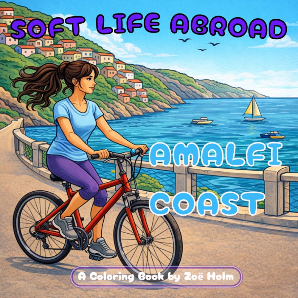 Soft Life Abroad Amalfi Coast: Cozy Mediterranean Coloring Book for Adults and Teens | 50 Relaxing Seaside Scenes of Slow Living, Lemon Groves, Cafés & Coastal Villages | 8.5 x 8.5 inches