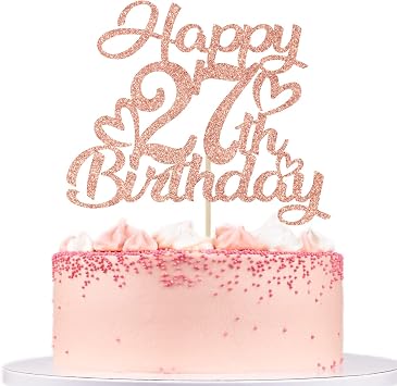 Rose Gold Glitter Happy 27th Birthday Cake Topper - Hello 27, Cheers to 27 Years, 27 and Fabulous, 27th Birthday/Anniversary Party Decorations