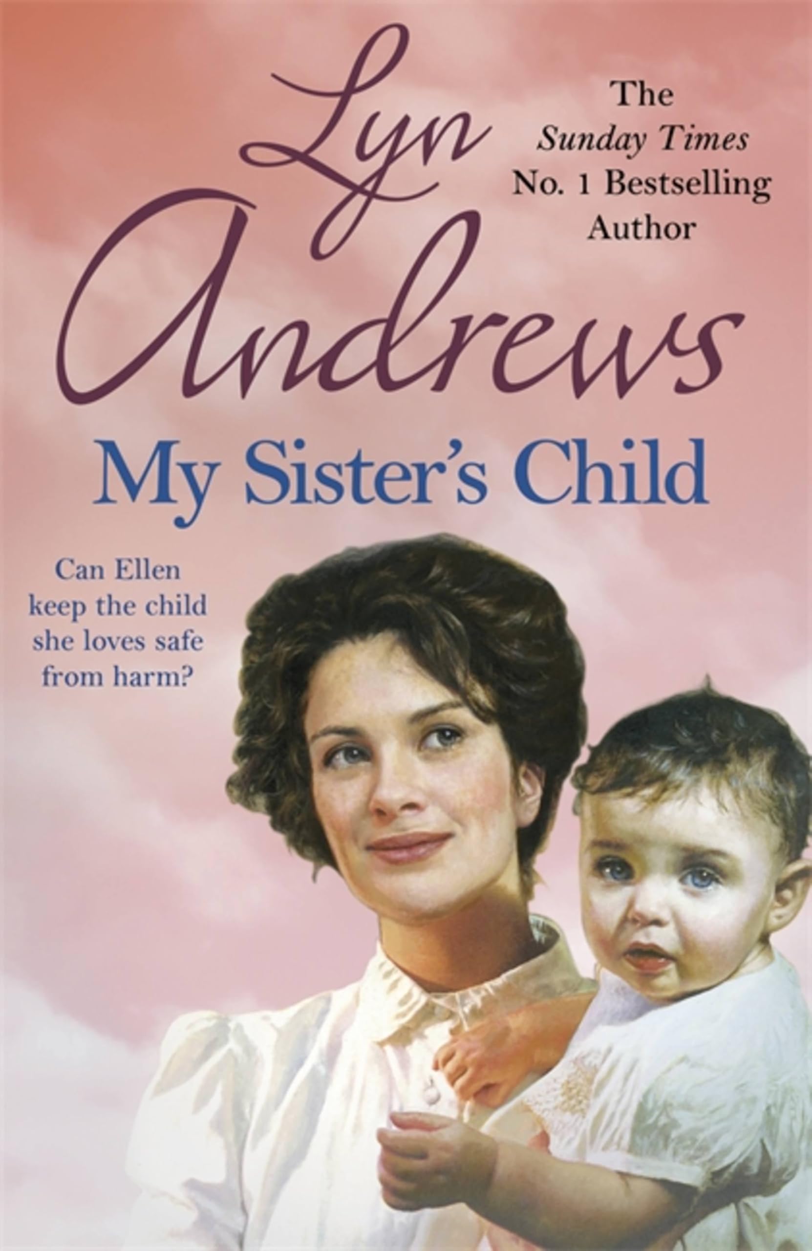 My Sister's Child : A gripping saga of danger, abandonment and undying devotion