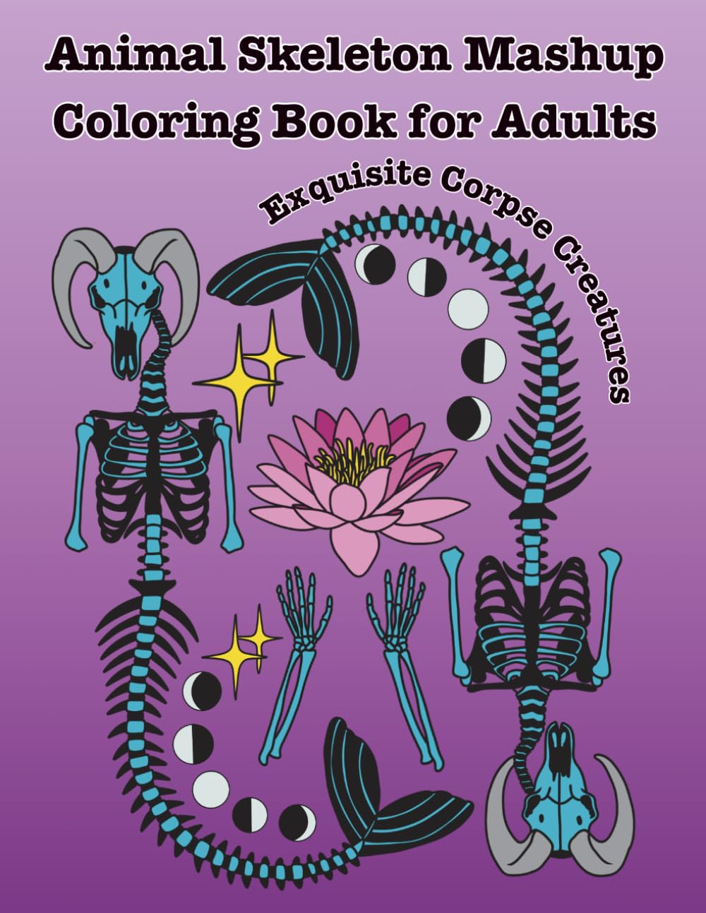 Animal Skeleton Mashup Coloring Book for Adults: Exquisite Corpse Creatures