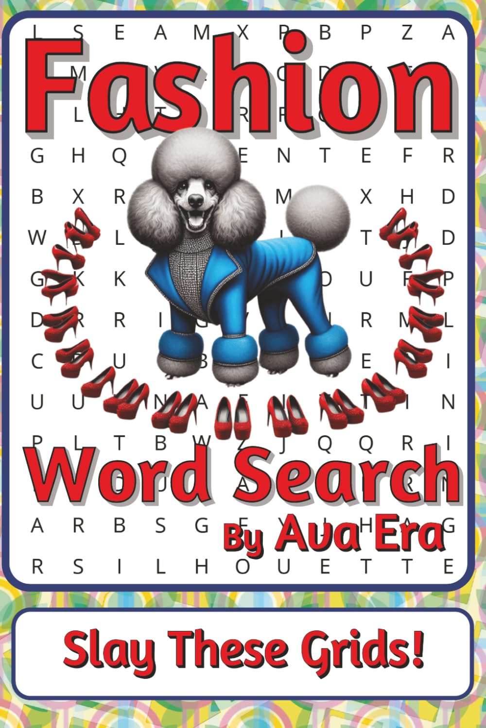 Fashion Word Search Puzzle Book: Word Searches about Style, Identity, Trends, and Cultural Expression | 6 x 9 inches, 116 pages | 50+ Puzzles | A ... Sharky Presents: Zeitgeist Series by Ava Era)