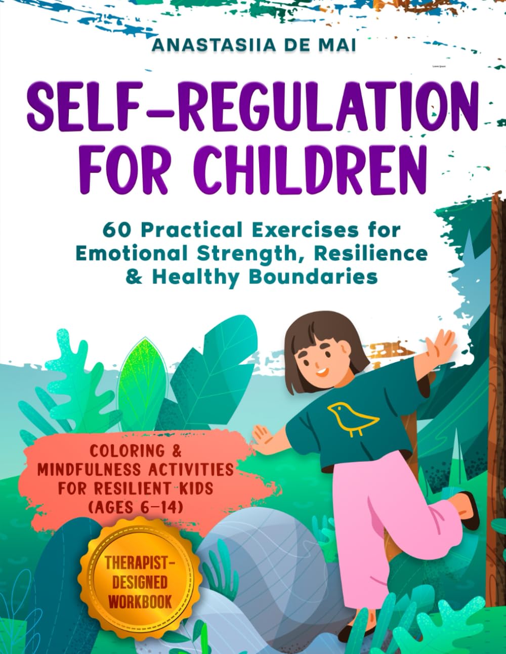 Self-Regulation for Children – Workbook Edition: 60 Practical Exercises for Emotional Strength, Resilience & Healthy Boundaries (WandelRaum Mindful Kids Series)