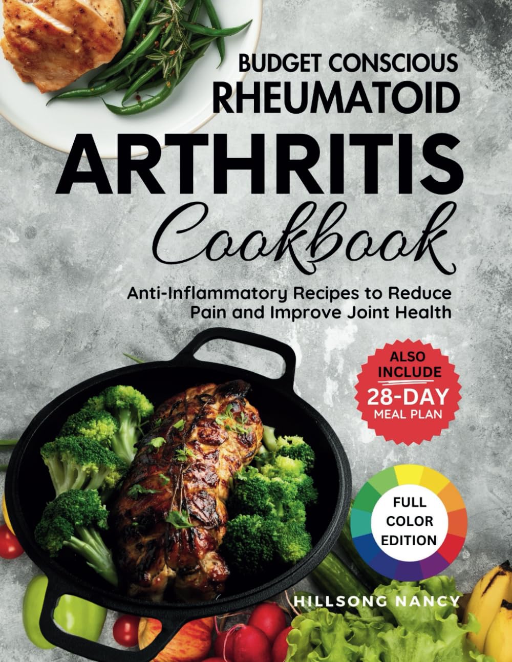 Budget Conscious Rheumatoid Arthritis Cookbook: Anti-Inflammatory Recipes to Reduce Pain and Improve Joint Health