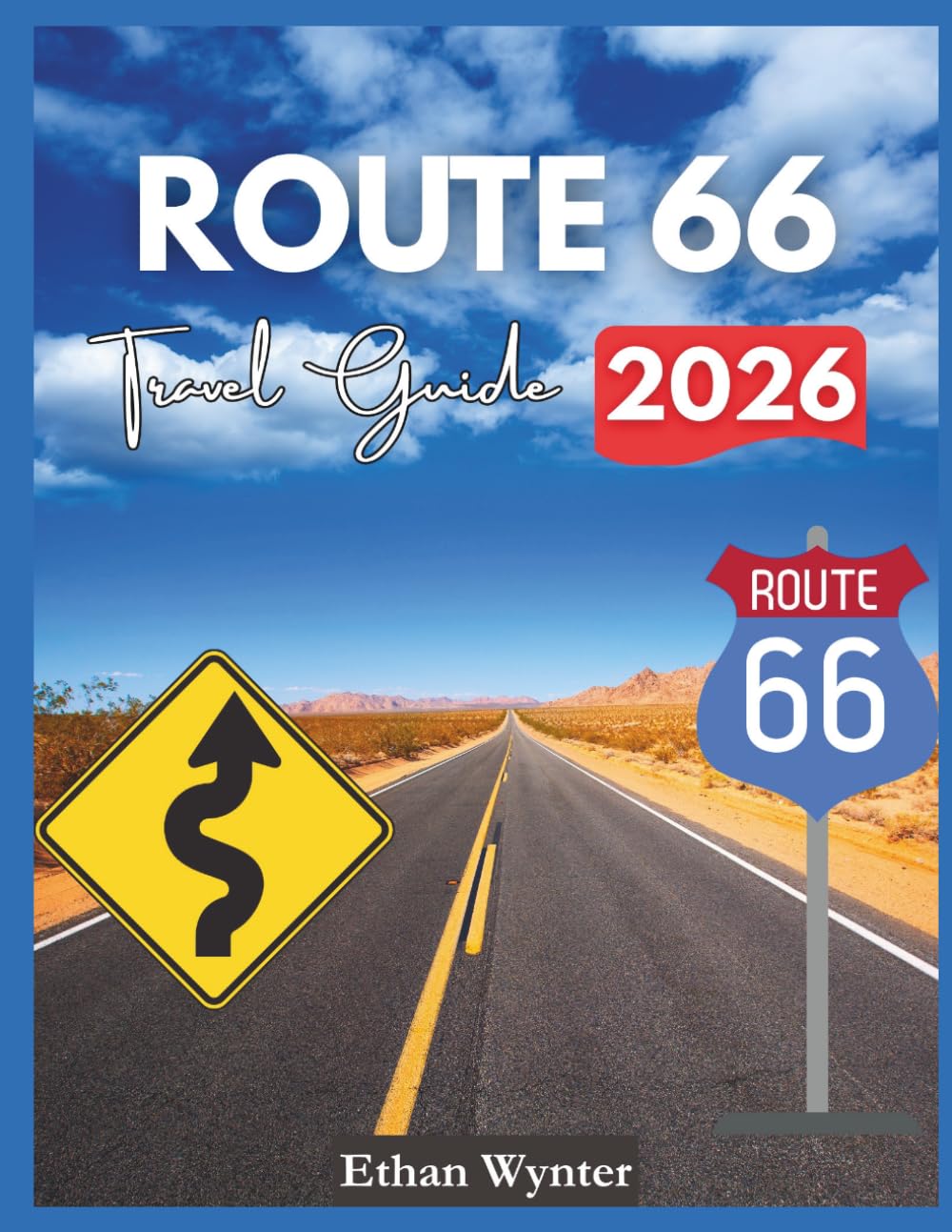 Route 66 Travel Guide 2026: "Scenic Stops, Historic Towns, Local Tips"