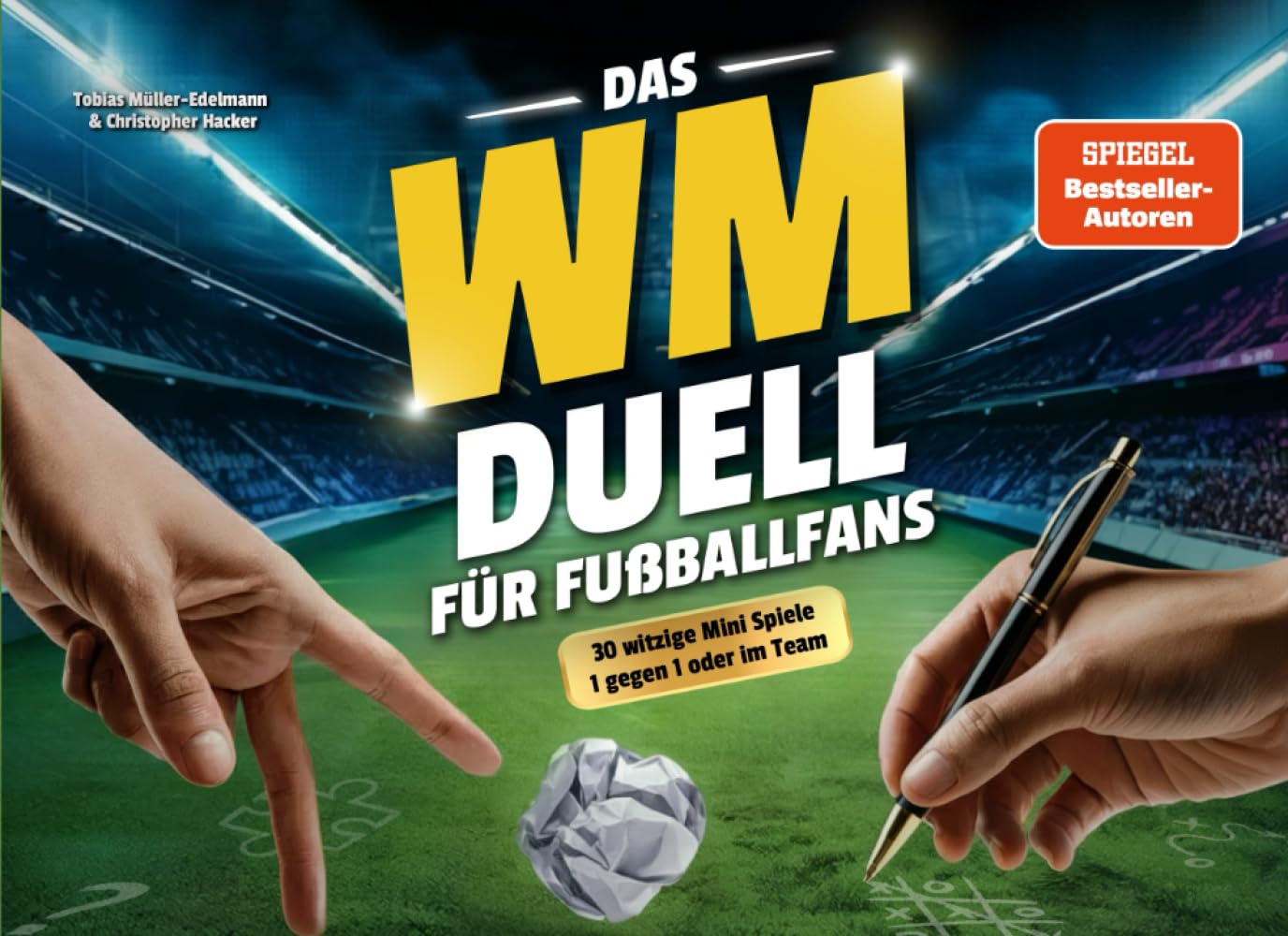 Das WM Duell für Fußballfans: 30 witzige Mini Spiele - 1 gegen 1 oder im Team