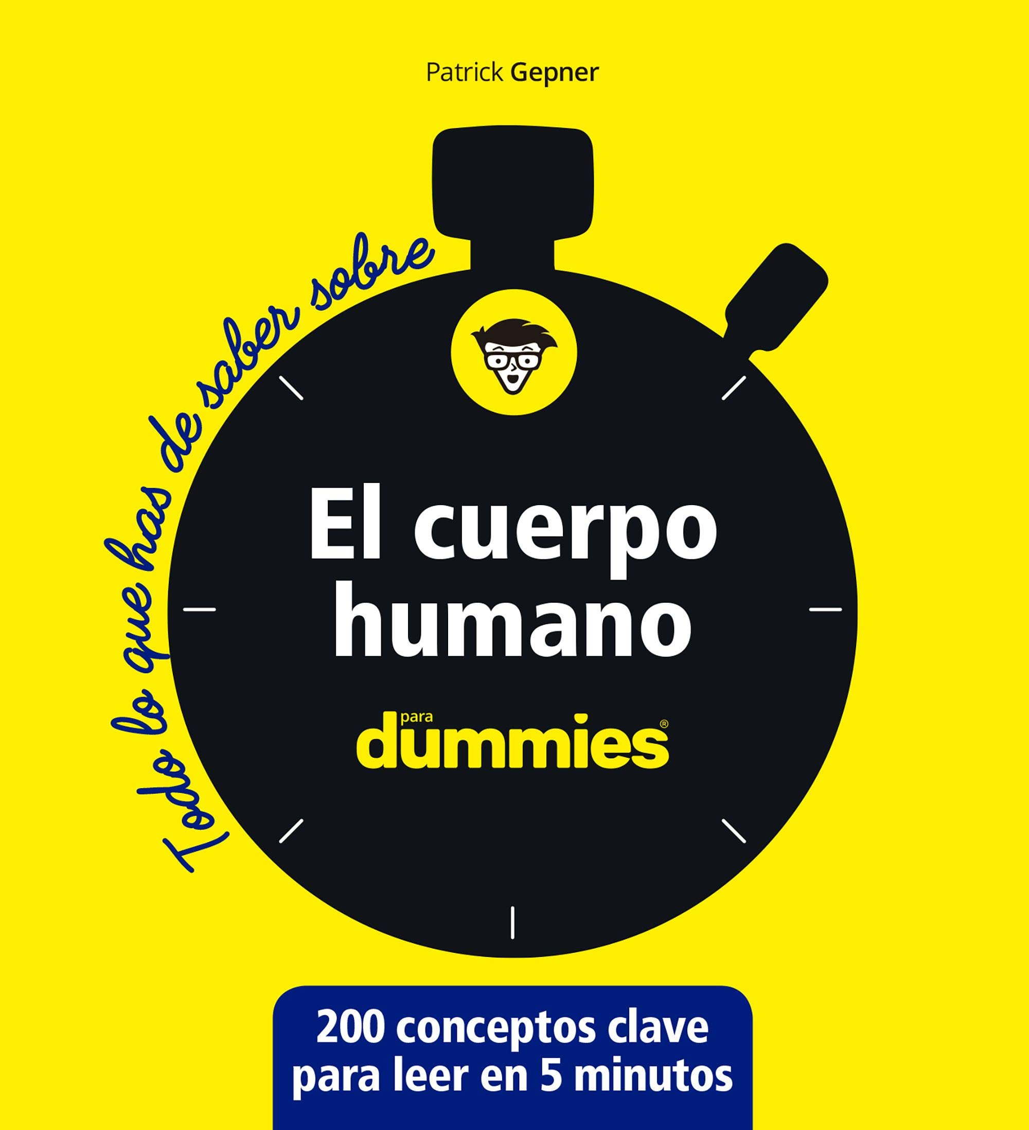 El cuerpo humano para Dummies (Todo lo que has de saber sobre...)