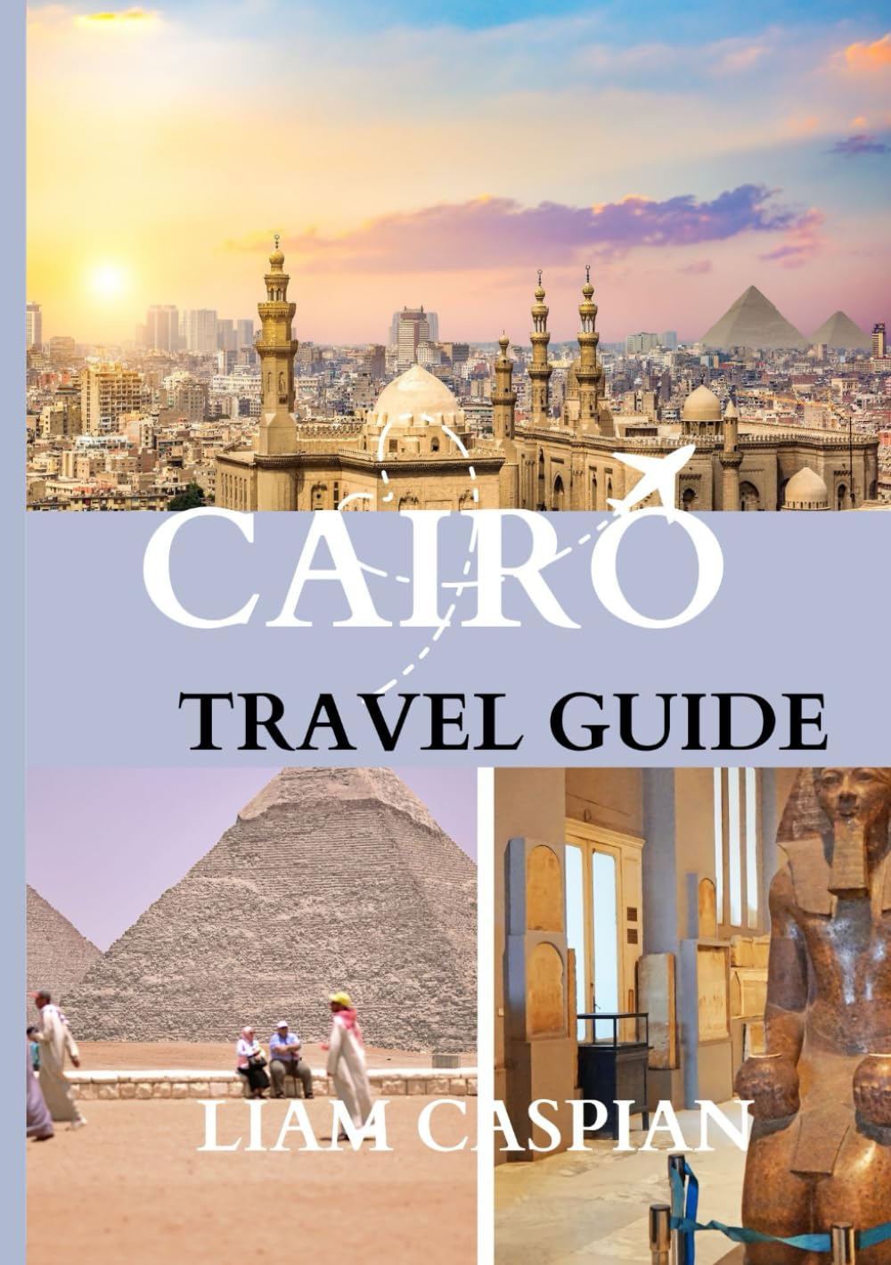 Cairo travel guide 2025: A Journey Through Ancient Pyramids, Vibrant Bazaars, and Modern Marvels